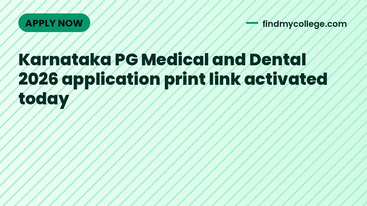 Karnataka PG Medical and Dental 2026 application print link activated today