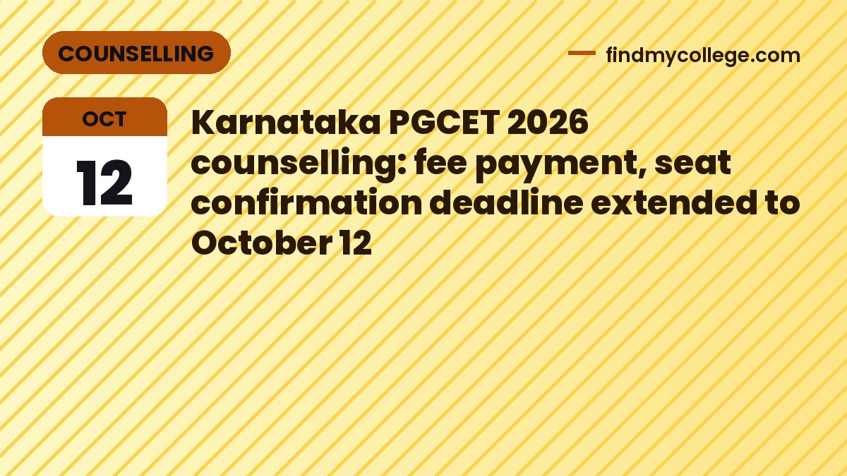Karnataka PGCET 2026 counselling: fee payment, seat confirmation deadline extended to October 12