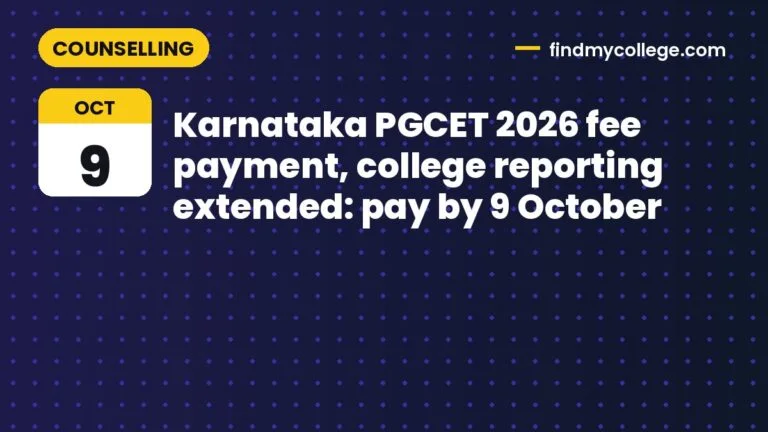 Karnataka PGCET 2026 fee payment, college reporting extended: pay by 9 October