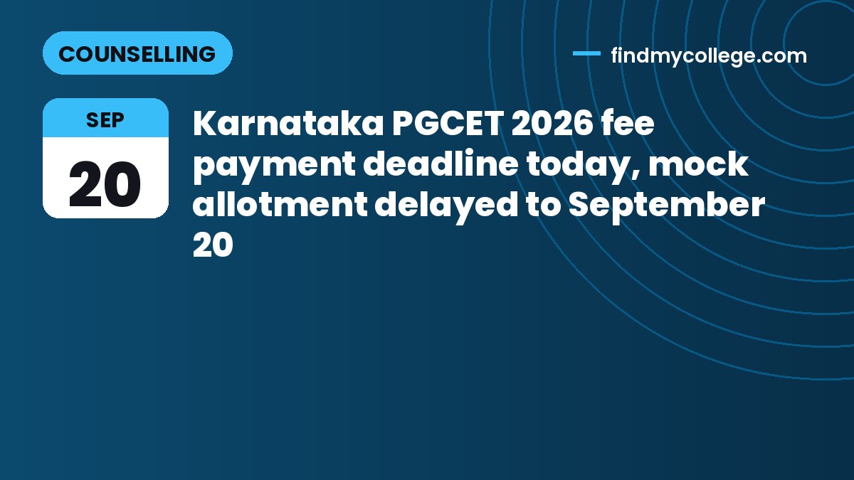 Karnataka PGCET 2026 fee payment deadline today, mock allotment delayed to September 20