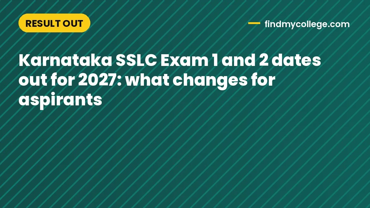 Karnataka SSLC Exam 1 and 2 dates out for 2027: what changes for aspirants