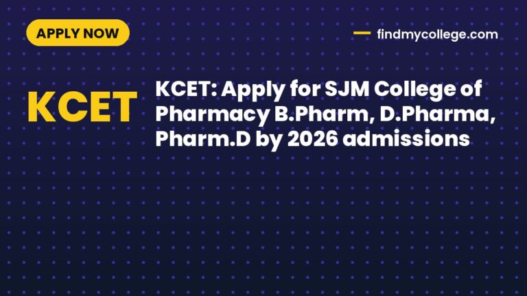 KCET: Apply for SJM College of Pharmacy B.Pharm, D.Pharma, Pharm.D by 2026 admissions