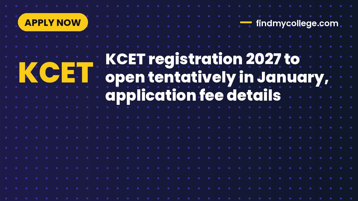 KCET registration 2027 to open tentatively in January, application fee details