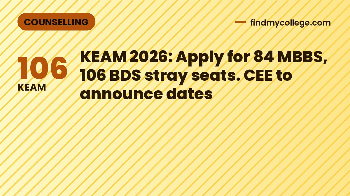 KEAM 2026: Apply for 84 MBBS, 106 BDS stray seats. CEE to announce dates