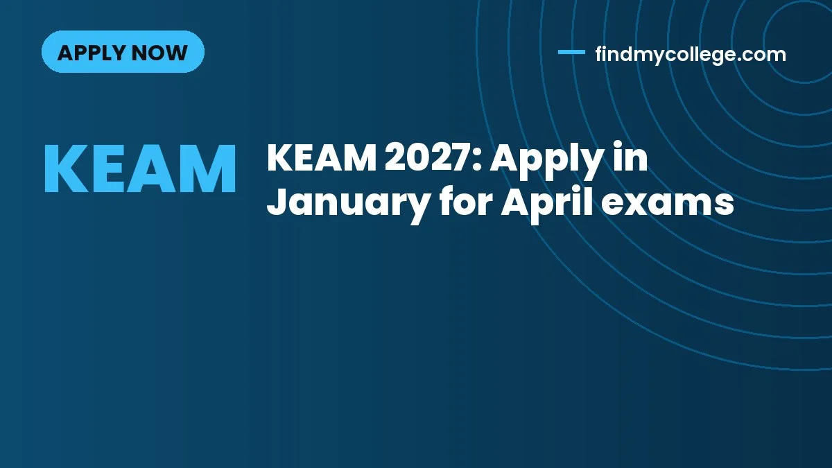 KEAM 2027: Apply in January for April exams
