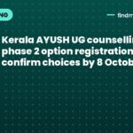 Kerala AYUSH UG counselling 2026 phase 2 option registration begins: confirm choices by 8 October