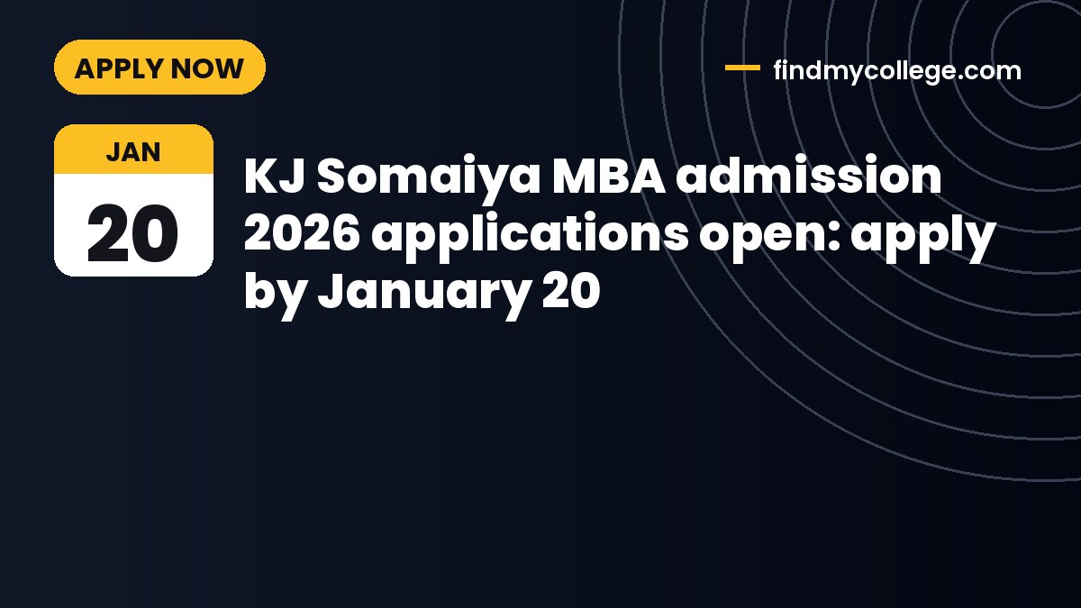 KJ Somaiya MBA admission 2026 applications open: apply by January 20