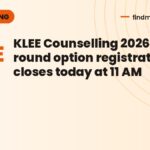 KLEE Counselling 2026 stray round option registration closes today at 11 AM