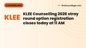 KLEE Counselling 2026 stray round option registration closes today at 11 AM