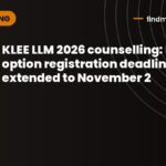 KLEE LLM 2026 counselling: Round 1 option registration deadline extended to November 2
