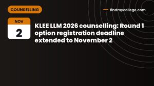 KLEE LLM 2026 counselling: Round 1 option registration deadline extended to November 2