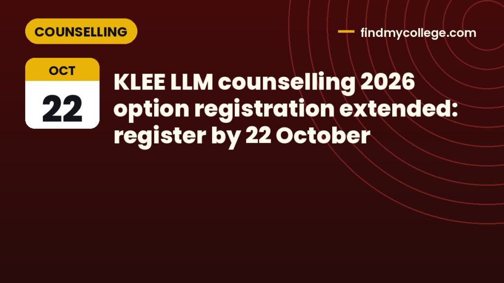 KLEE LLM counselling 2026 option registration extended: register by 22 October