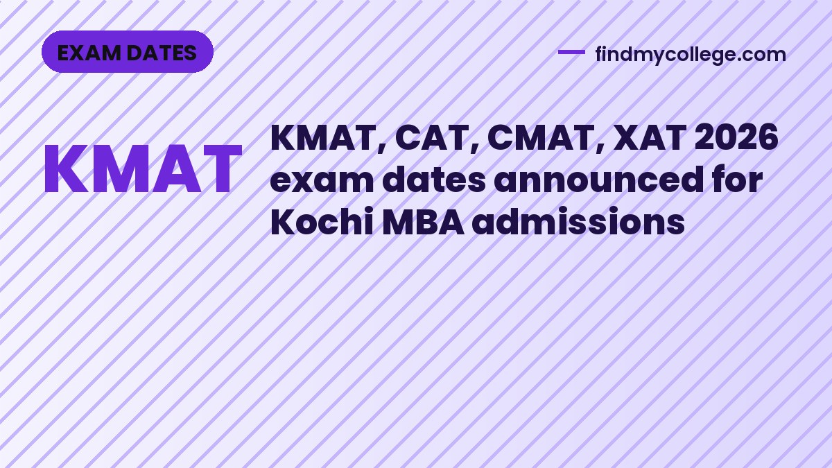 KMAT, CAT, CMAT, XAT 2026 exam dates announced for Kochi MBA admissions