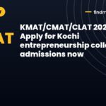 KMAT/CMAT/CLAT 2026: Apply for Kochi entrepreneurship college admissions now