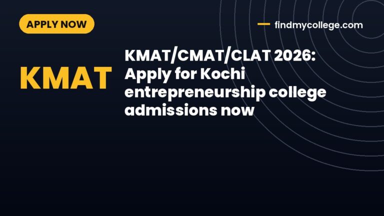 KMAT/CMAT/CLAT 2026: Apply for Kochi entrepreneurship college admissions now