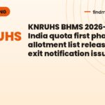 KNRUHS BHMS 2026-27 all India quota first phase allotment list released, free exit notification issued