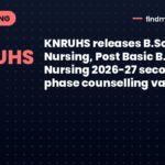 KNRUHS releases B.Sc Nursing, Post Basic B.Sc Nursing 2026-27 second phase counselling vacancies