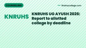 KNRUHS UG AYUSH 2026: Report to allotted college by deadline