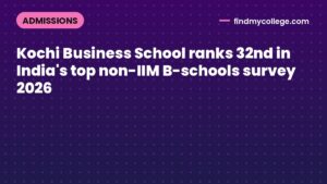 Kochi Business School ranks 32nd in India's top non-IIM B-schools survey 2026