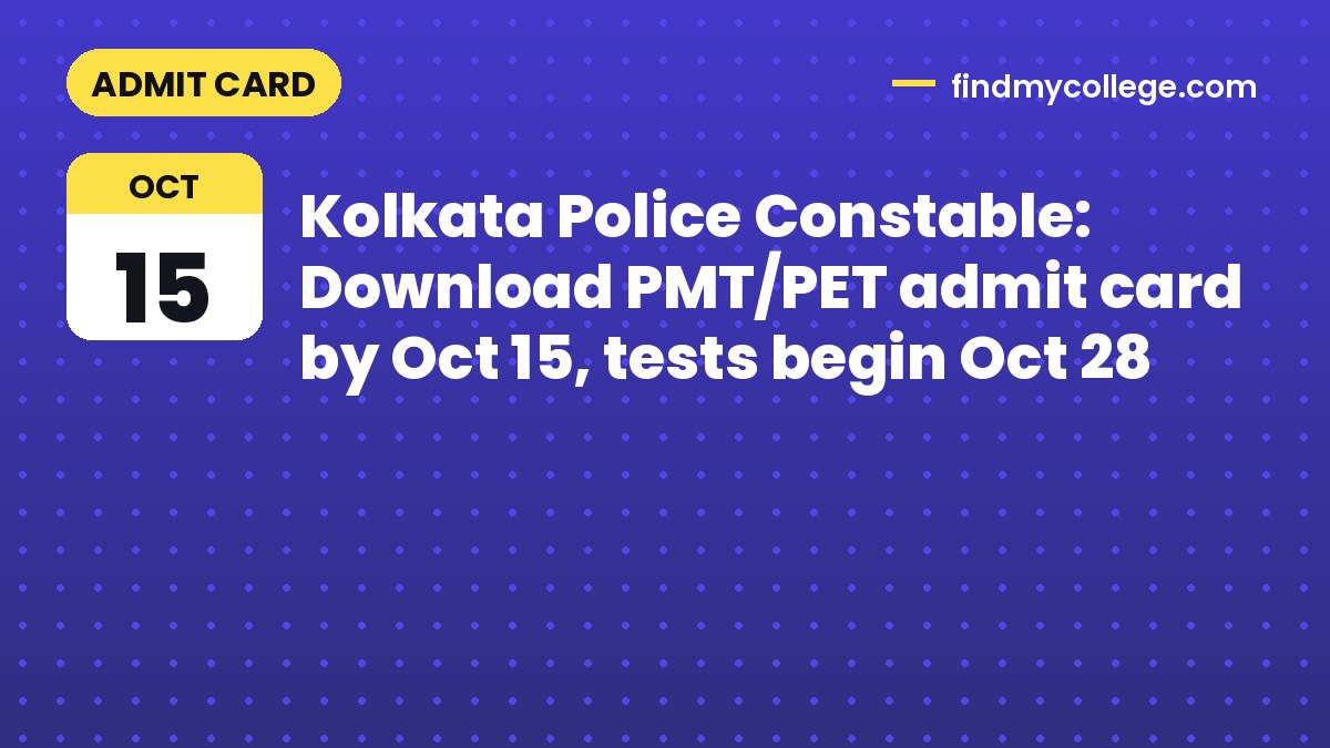 Kolkata Police Constable: Download PMT/PET admit card by Oct 15, tests begin Oct 28