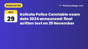 Kolkata Police Constable exam date 2024 announced: final written test on 29 November