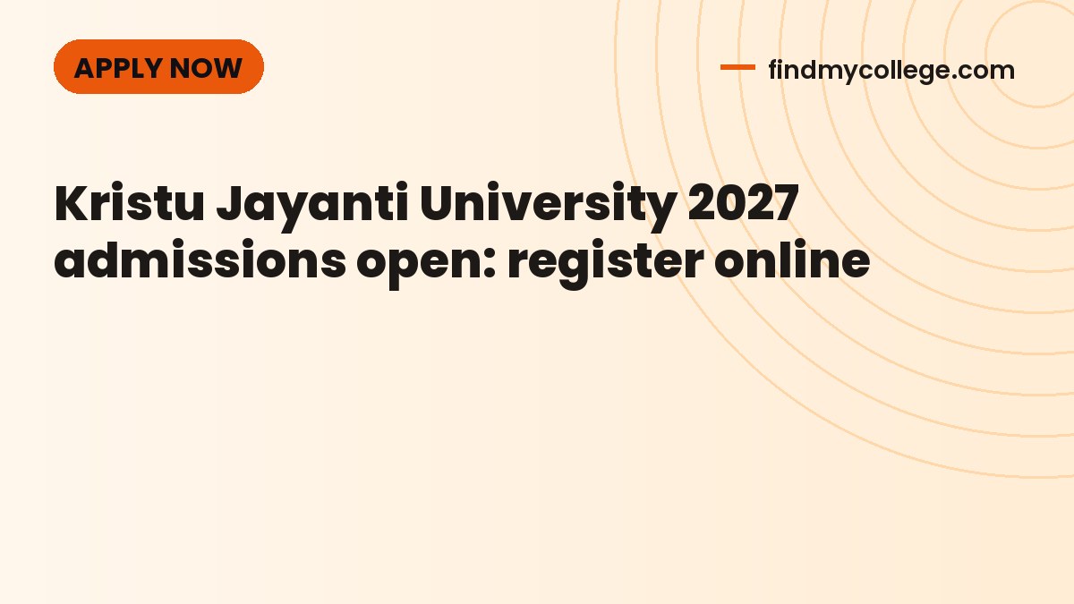 Kristu Jayanti University 2027 admissions open: register online