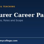 Lecturer Career Path: Educational Qualifications, Roles and Scope