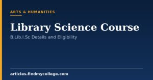Library Science Course: B.Lib.I.Sc Admission, Eligibility and Scope