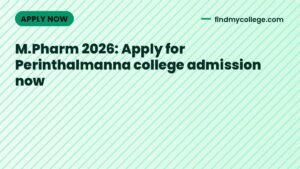 M.Pharm 2026: Apply for Perinthalmanna college admission now