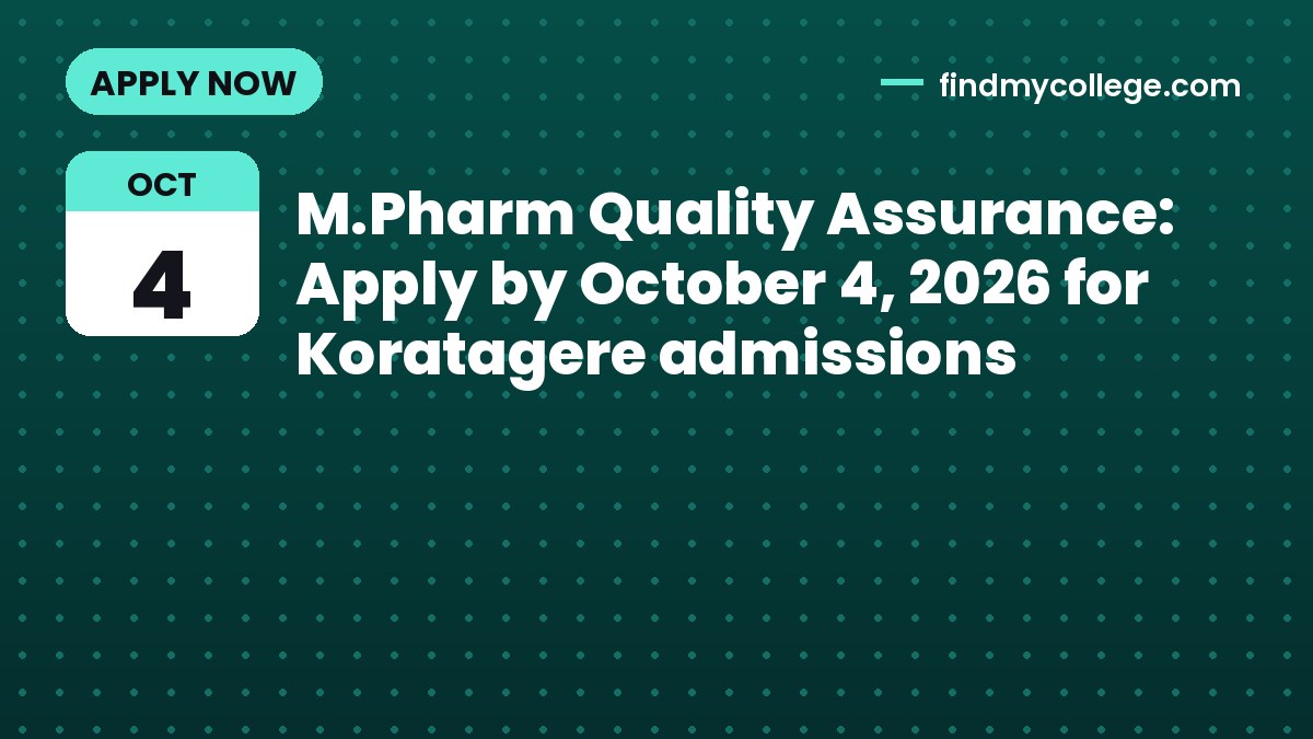 M.Pharm Quality Assurance: Apply by October 4, 2026 for Koratagere admissions