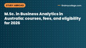 M.Sc. in Business Analytics in Australia: courses, fees, and eligibility for 2026