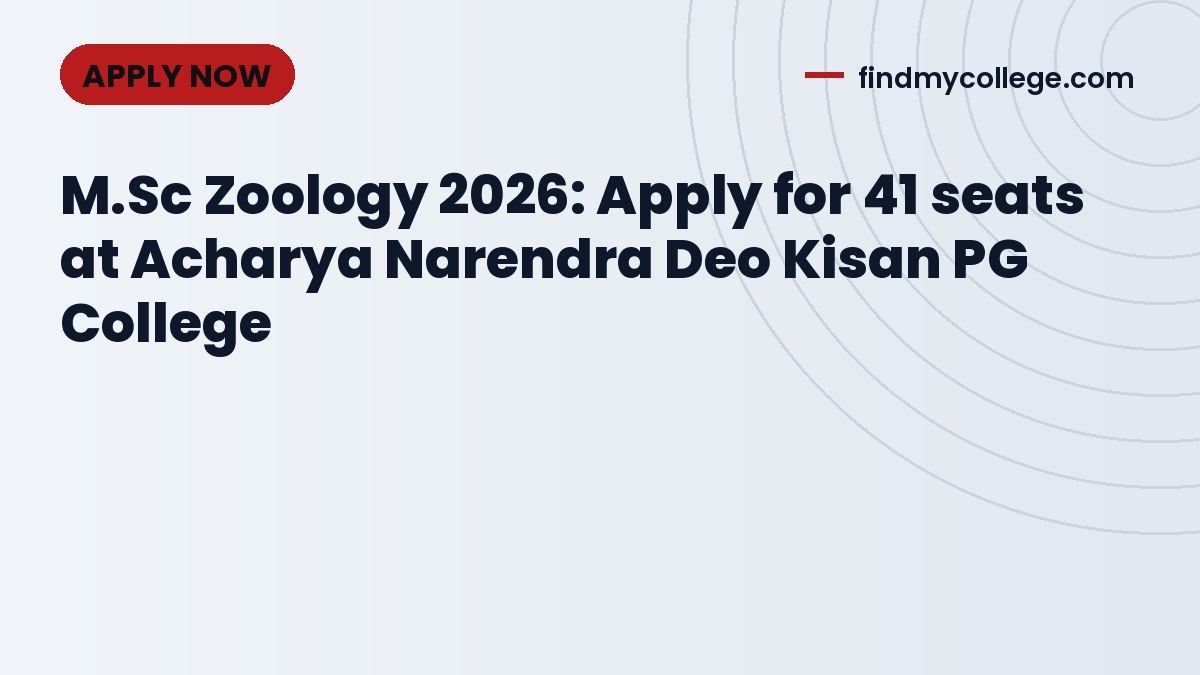 M.Sc Zoology 2026: Apply for 41 seats at Acharya Narendra Deo Kisan PG College