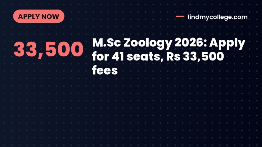 M.Sc Zoology 2026: Apply for 41 seats, Rs 33,500 fees