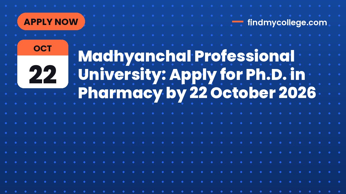 Madhyanchal Professional University: Apply for Ph.D. in Pharmacy by 22 October 2026
