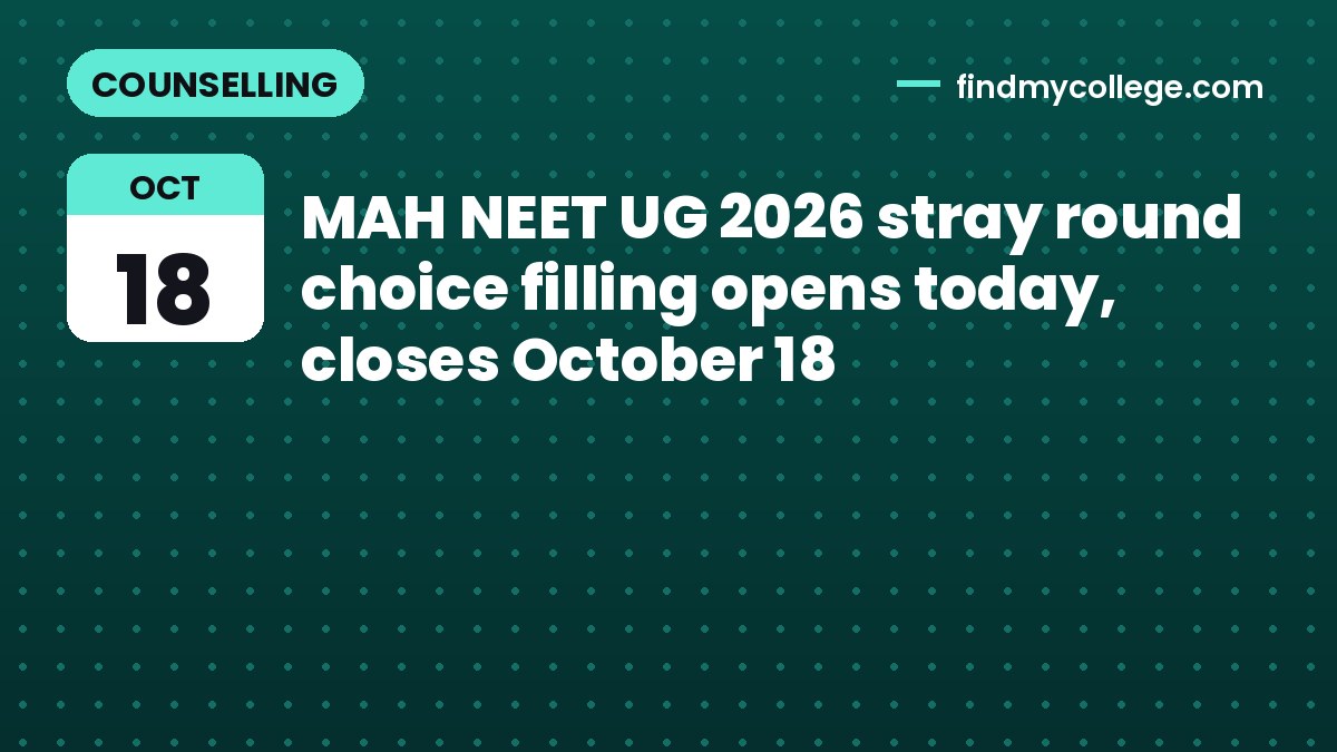 MAH NEET UG 2026 stray round choice filling opens today, closes October 18