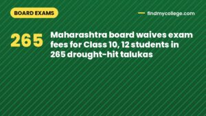 Maharashtra board waives exam fees for Class 10, 12 students in 265 drought-hit talukas