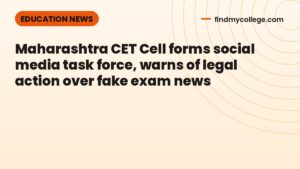 Maharashtra CET Cell forms social media task force, warns of legal action over fake exam news