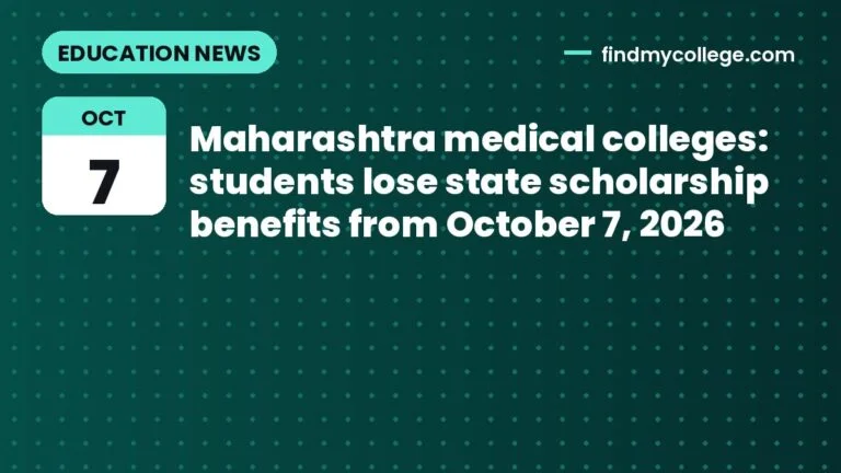 Maharashtra medical colleges: students lose state scholarship benefits from October 7, 2026