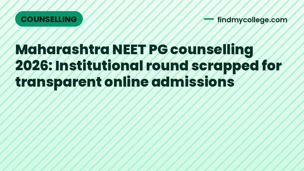 Maharashtra NEET PG counselling 2026: Institutional round scrapped for transparent online admissions