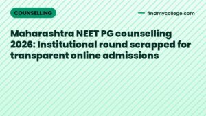 Maharashtra NEET PG counselling 2026: Institutional round scrapped for transparent online admissions