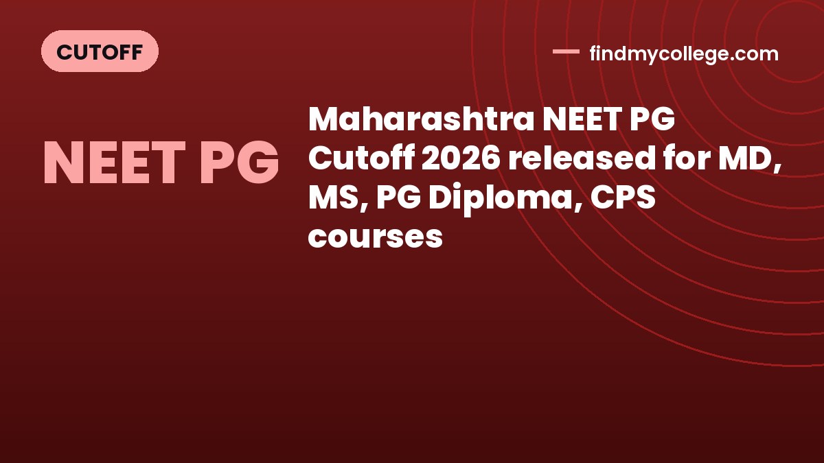 Maharashtra NEET PG Cutoff 2026 released for MD, MS, PG Diploma, CPS courses