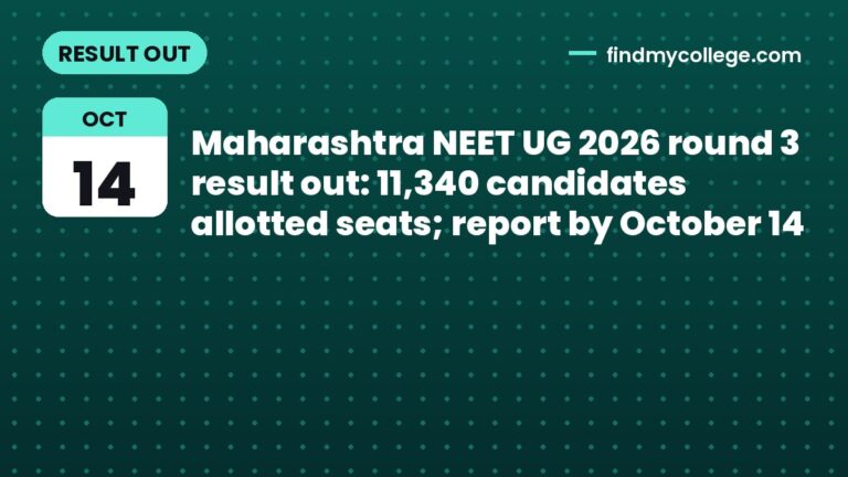 Maharashtra NEET UG 2026 round 3 result out: 11,340 candidates allotted seats; report by October 14