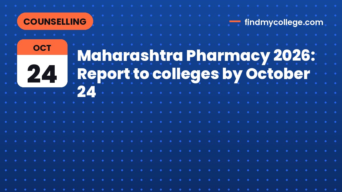Maharashtra Pharmacy 2026: Report to colleges by October 24