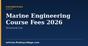 Marine Engineering Course Fees 2026: Government & Private Colleges