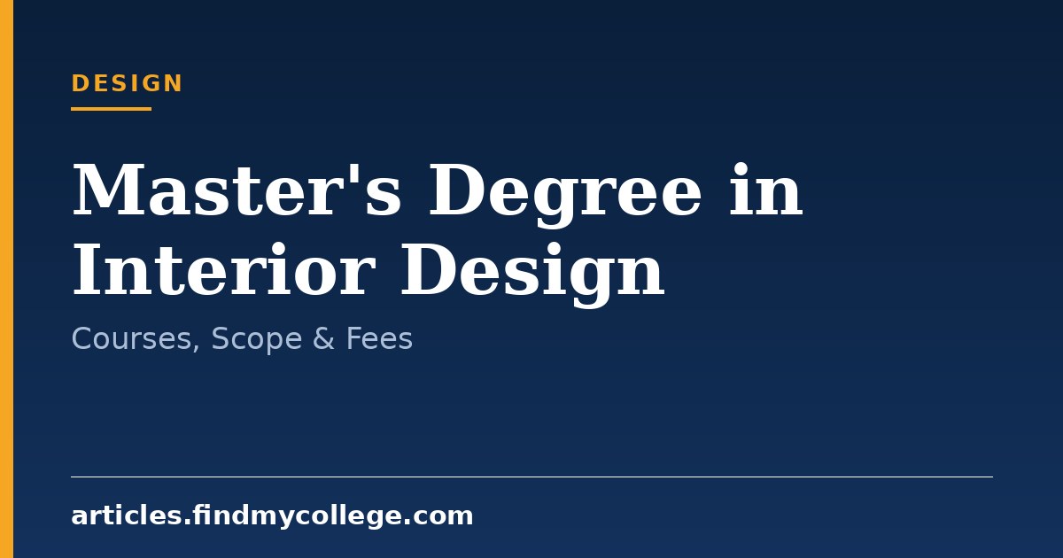 Master's Degree in Interior Design: Courses, Eligibility and Scope