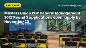 Masters Union PGP General Management 2027 Round 3 applications open; apply by November 20