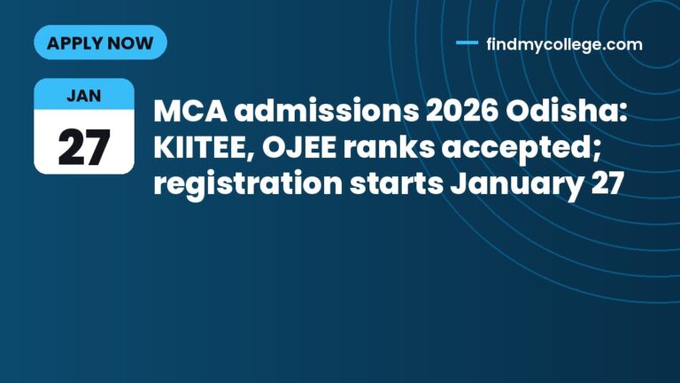 MCA admissions 2026 Odisha: KIITEE, OJEE ranks accepted; registration starts January 27