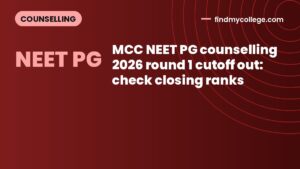 MCC NEET PG counselling 2026 round 1 cutoff out: check closing ranks