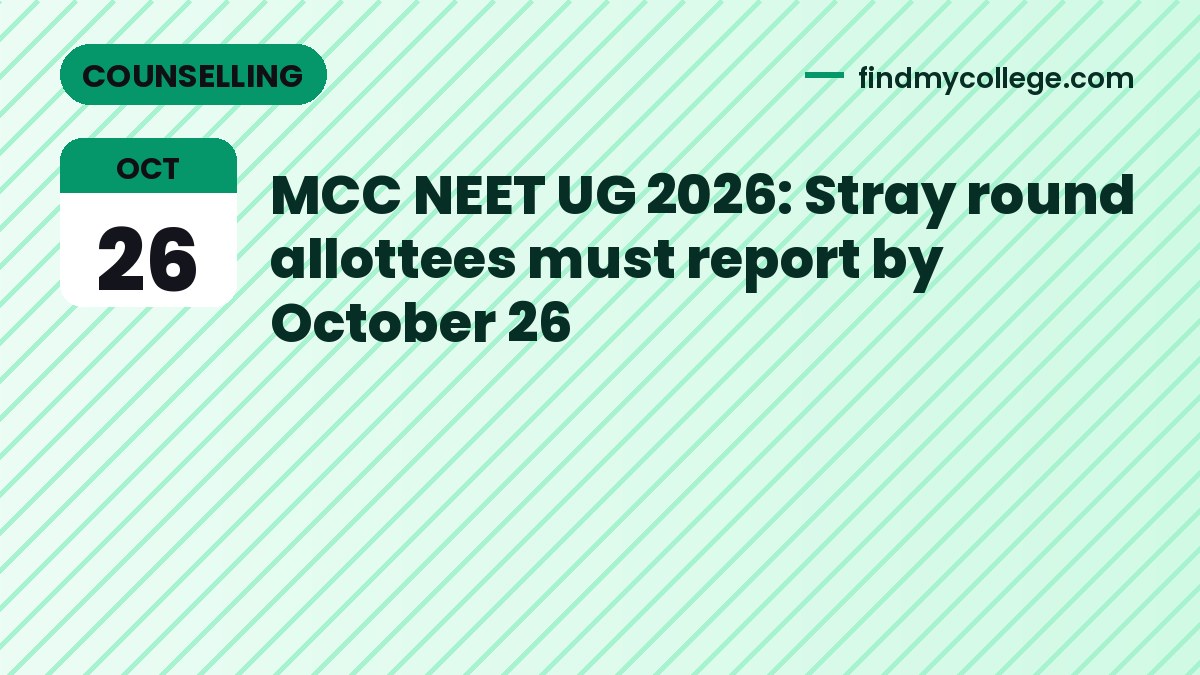 MCC NEET UG 2026: Stray round allottees must report by October 26