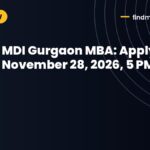 MDI Gurgaon MBA: Apply by November 28, 2026, 5 PM IST
